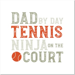 Dad by Day Tennis Ninja by Night Posters and Art